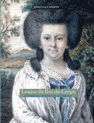 Dominique Barbier - Louise du Bot du Grégo, Häftad. Tillgänglighet: Lägg i varukorg