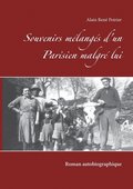 Souvenirs m�lang�s d'un Parisien malgr� lui