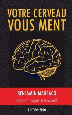 Benjamin Maubacq - Votre cerveau vous ment, Häftad