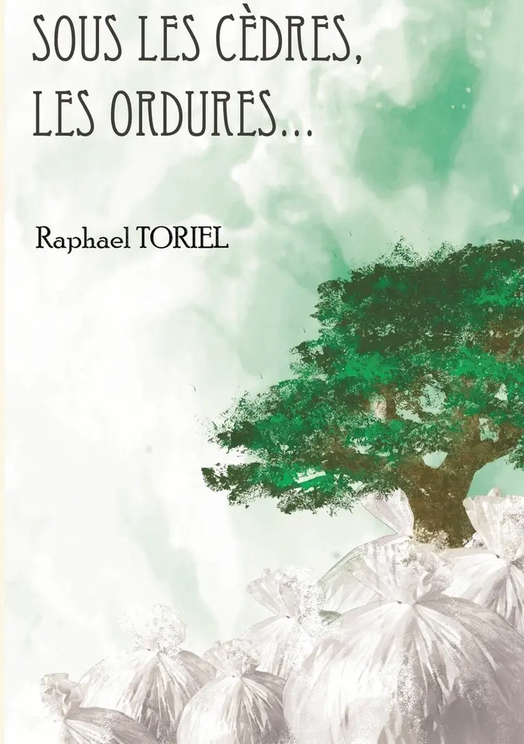 Raphael Toriel - Sous les cèdres, les ordures..., Häftad. Tillgänglighet: Lägg i varukorg