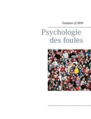Gustave Le Bon - Psychologie des foules, Häftad