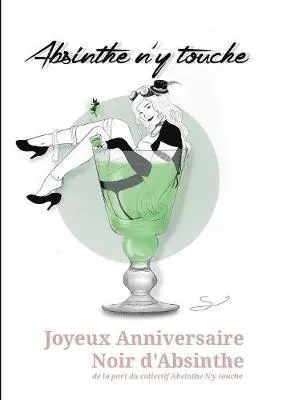 Alicia Alvarez, Andréa Deslacs, Camille Salomon, Collectif Absinthe n'y touche - Absinthe n'y touche, Häftad. Tillgänglighet: Lägg i varukorg