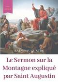 Sermon sur la Montagne expliqu par Saint Augustin