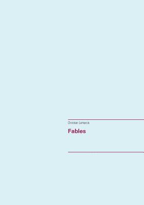 Christian Lemarcis, Le Bel Ami - Fables, Häftad