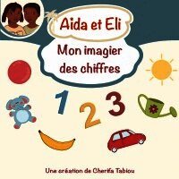 Cherifa Tabiou - Aïda et Eli - Mon imagier des chiffres, Häftad. Tillgänglighet: Lägg i varukorg