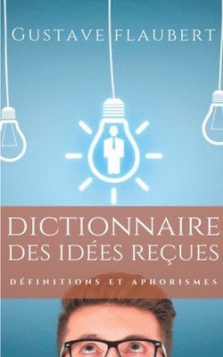 Gustave Flaubert - Dictionnaire des idées reçues, Häftad
