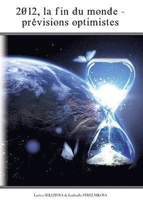 Larisa Seklitova, Ludmila Strelnikova - 2012, la fin du monde - les prévisions optimistes, Häftad