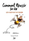 Comment r�ussir sa vie