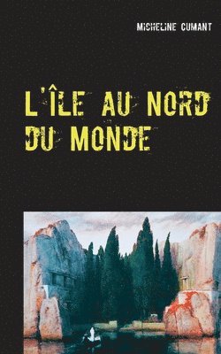 Micheline Cumant - L'Île au Nord du Monde, Häftad