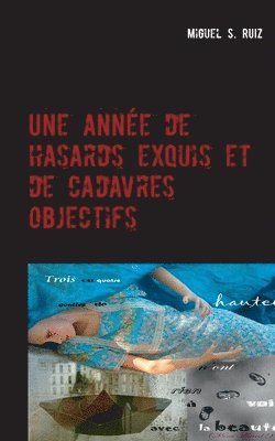 Miguel S Ruiz - année de hasards exquis et de cadavres objectifs, Häftad. Tillgänglighet: Lägg i varukorg