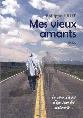 Philippe Frot - Mes vieux amants, Häftad. Tillgänglighet: Lägg i varukorg
