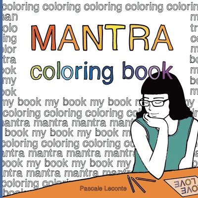 Pascale LeConte - Mantra coloring book., Häftad. Tillgänglighet: Lägg i varukorg