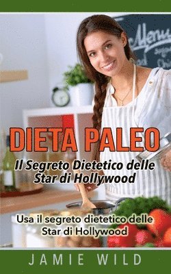 Jamie Wild - Dieta Paleo - Il Segreto Dietetico delle Star di Hollywood, Häftad