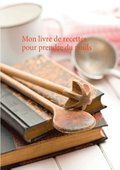 Mon livre de recettes pour prendre du poids