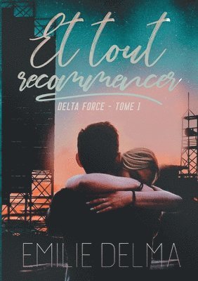 Emilie Delma - Et tout recommencer (Delta force T1), Häftad