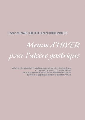 Cédric Menard - Menus d'hiver pour l'ulcère gastrique, Häftad