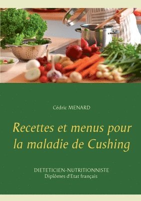 Cédric Menard - Recettes et menus pour la maladie de Cushing, Häftad