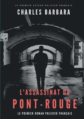 Charles Barbara - L'Assassinat du Pont-Rouge, Häftad. Tillgänglighet: Lägg i varukorg