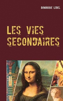 Dominique Lebel - Les vies secondaires, Häftad