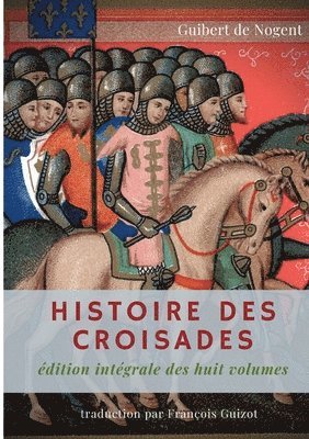 Guibert De Nogent - Histoire des croisades, Häftad. Tillgänglighet: Lägg i varukorg