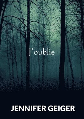 Jennifer Geiger - J'oublie, Häftad. Tillgänglighet: Lägg i varukorg