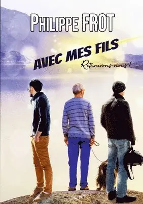 Philippe Frot - Avec mes fils, Häftad. Tillgänglighet: Lägg i varukorg