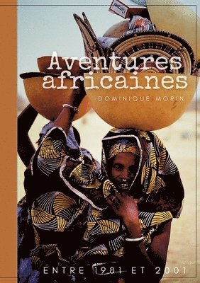 Dominique Morin - Aventures africaines, Häftad