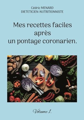 Cédric Menard - Mes recettes faciles après un pontage coronarien., Häftad