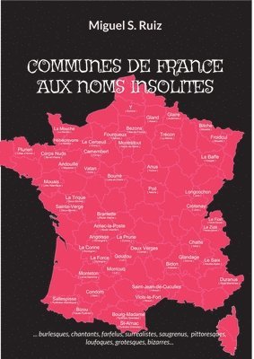 Miguel S Ruiz - Communes de France Aux Noms Insolites, Häftad. Tillgänglighet: Lägg i varukorg