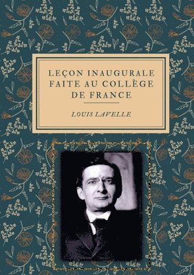 Louis Lavelle - Leçon inaugurale faite au COLLÈGE DE FRANCE le 2 Décembre 1941, Häftad. Tillgänglighet: Lägg i varukorg