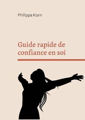 Philippe Korn - Guide rapide de confiance en soi, Häftad