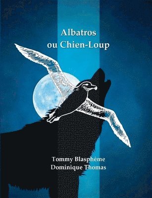 Dominique Thomas, Tommy Blasphème - Albatros ou Chien-Loup, Häftad. Tillgänglighet: Lägg i varukorg