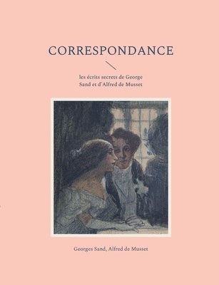Georges Sand, Alfred de Musset - Correspondance, Häftad
