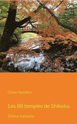 Oliver Dunskus - Les 88 temples de Shikoku, Häftad