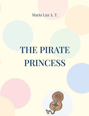 Maria Luz A T - pirate princess, Häftad. Tillgänglighet: Lägg i varukorg