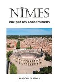 Nmes vue par les Acadmiciens