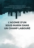 L'agonie d'un sous-marin dans un champ labour