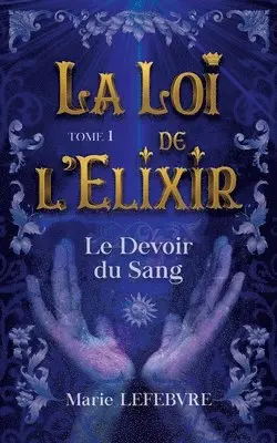 Marie Lefebvre - Loi de l'Elixir, Häftad. Tillgänglighet: Lägg i varukorg