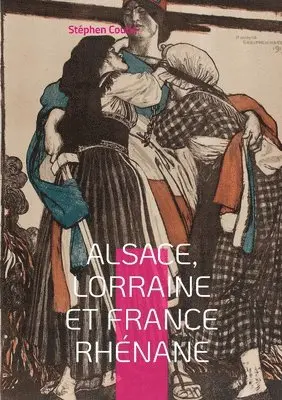 Stéphen Coubé - Alsace, Lorraine et France rhénane, Häftad. Tillgänglighet: Lägg i varukorg