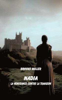 Brooks Miller - Nadia La vengeance contre la trahison, Häftad
