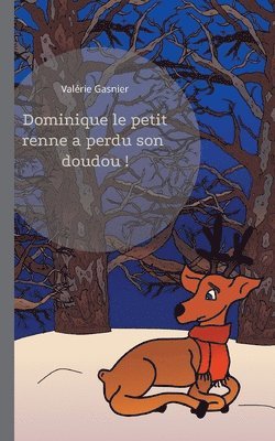Valérie Gasnier - Dominique le petit renne a perdu son doudou !, Häftad. Tillgänglighet: Lägg i varukorg