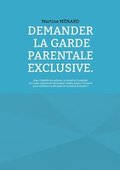 Demander la garde parentale exclusive.