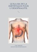 b.a-ba de la di�t�tique pour l'oesophagite.