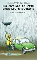 Ils ont mis de l'eau dans leurs moteurs