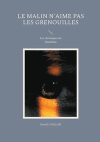 Malin n'aime pas les grenouilles