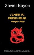 L'ombre du dragon rouge