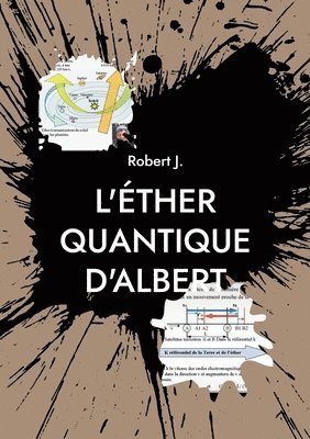 Robert J - L'éther quantique d'Albert, Häftad