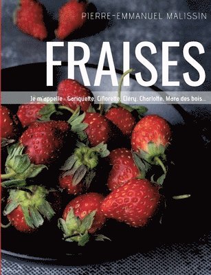 Pierre-Emmanuel Malissin - Fraises, Häftad. Tillgänglighet: Lägg i varukorg