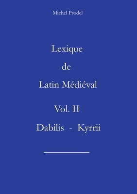 Michel Prodel - Lexique de latin médiéval vol II, Häftad. Tillgänglighet: Lägg i varukorg