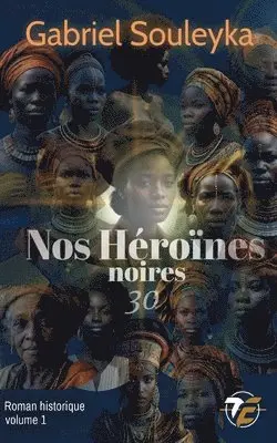 Gabriel Souleyka - Nos Héroïnes noires, Häftad. Tillgänglighet: Lägg i varukorg